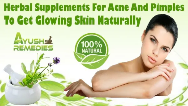 Herbal Supplements For Acne And Pimples To Get Glowing Skin Naturally
