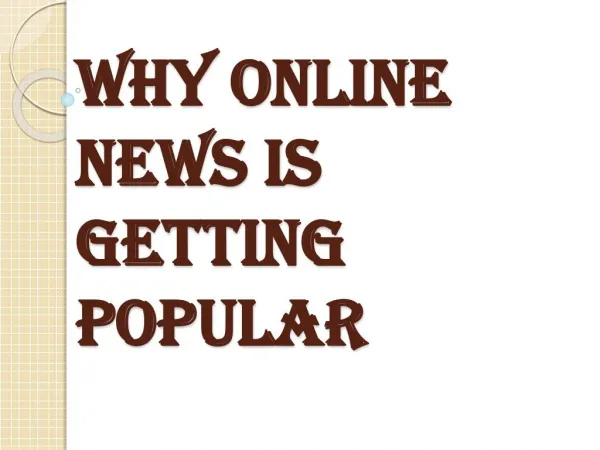 Reasons Behind the Popularity of Online News