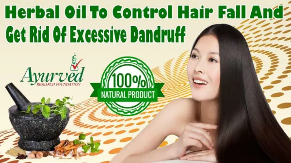 Herbal Oil To Control Hair Fall And Get Rid Of Excessive Dandruff