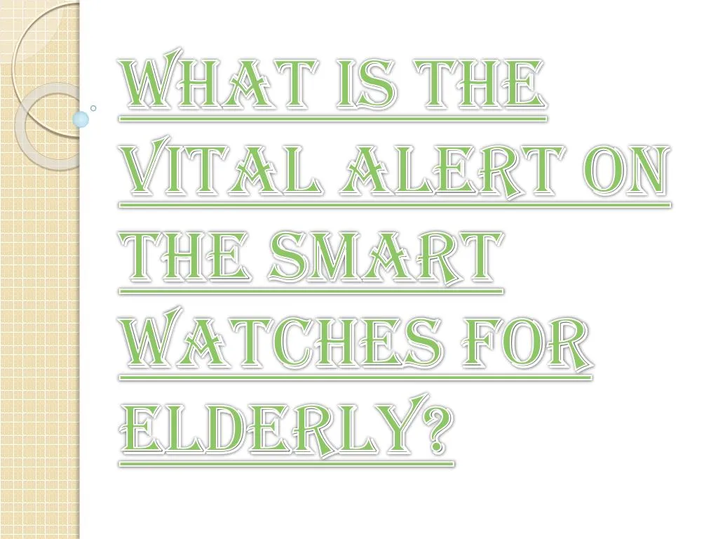 what is the vital alert on the smart watches for elderly