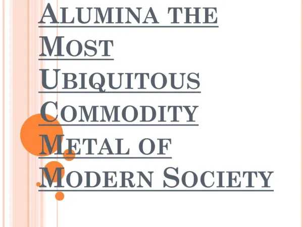 The Most Ubiquitous Commodity Metal of Modern Society - Alumina