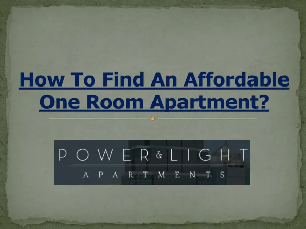 How To Find An Affordable One Room Apartment?