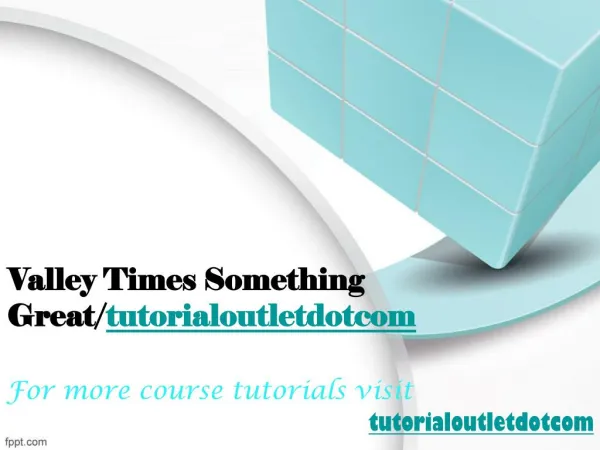 Valley Times Something Great/tutorialoutletdotcom