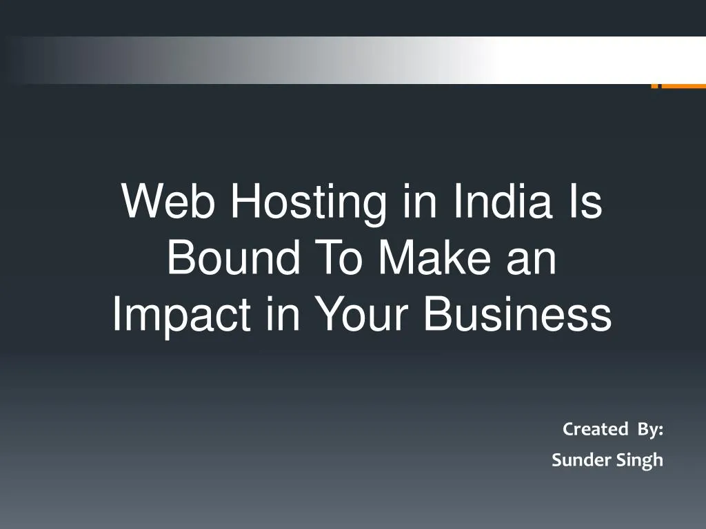 web hosting in india is bound to make an impact