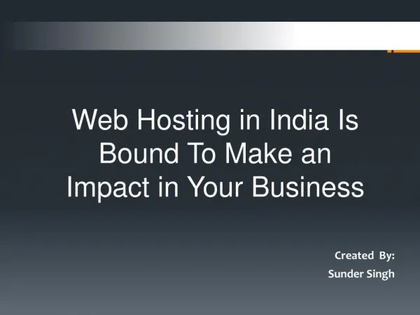 Web Hosting in India Is Bound To Make an Impact in Your Business