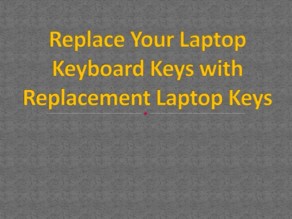 Replace Your Laptop Keyboard Keys with Replacement Laptop Keys