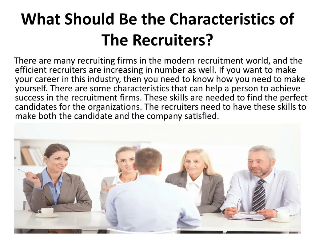 what should be the characteristics of the recruiters