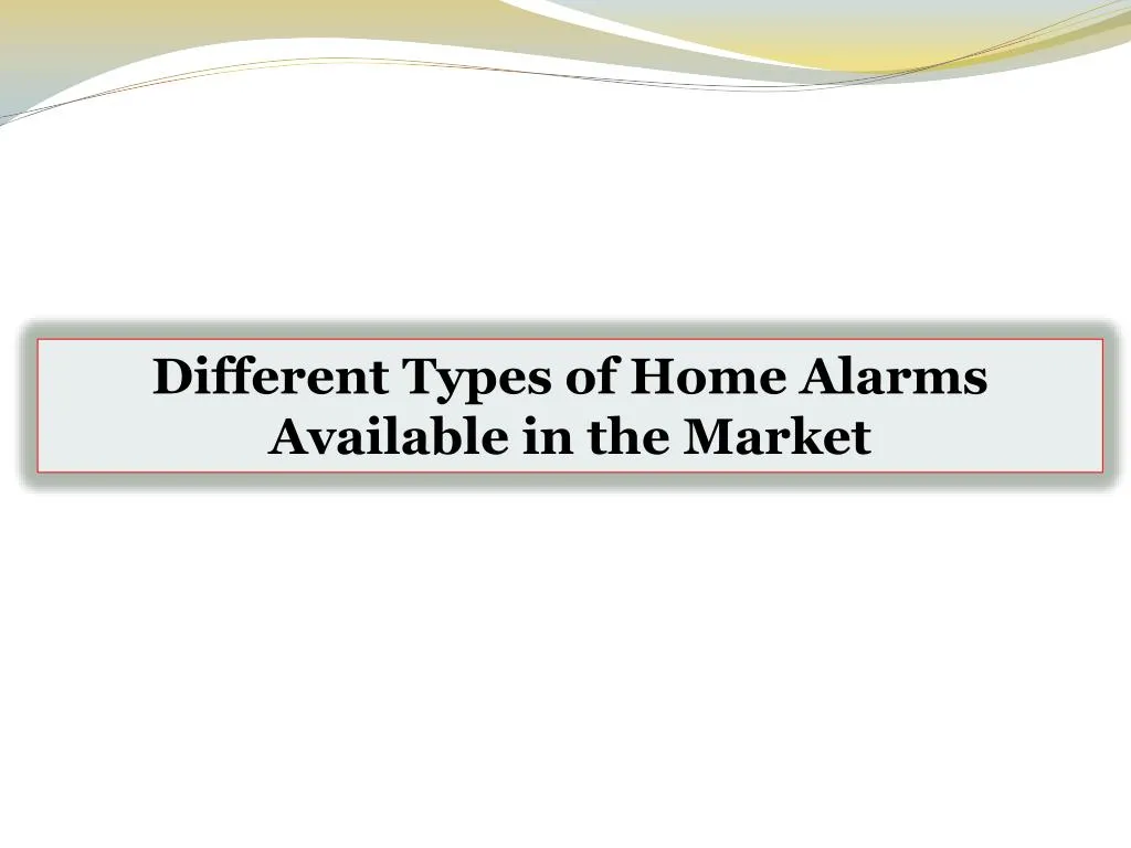 different types of home alarms available