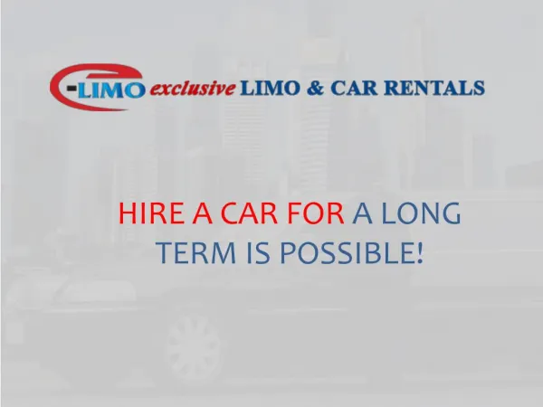 Now Hire Car For a Long Term - Exclusive Limo