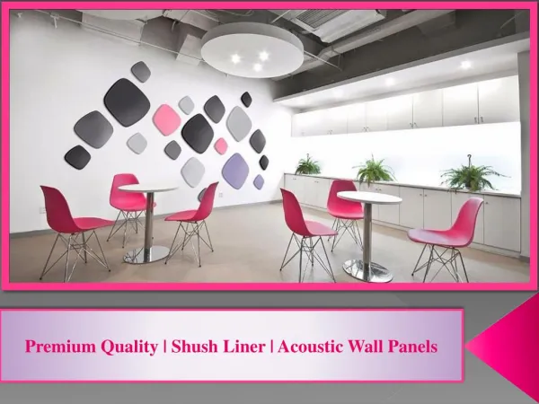 Premium Quality | Shush Liner | Acoustic Wall Panels