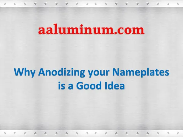 Why Anodizing Your Nameplates is a Good Idea