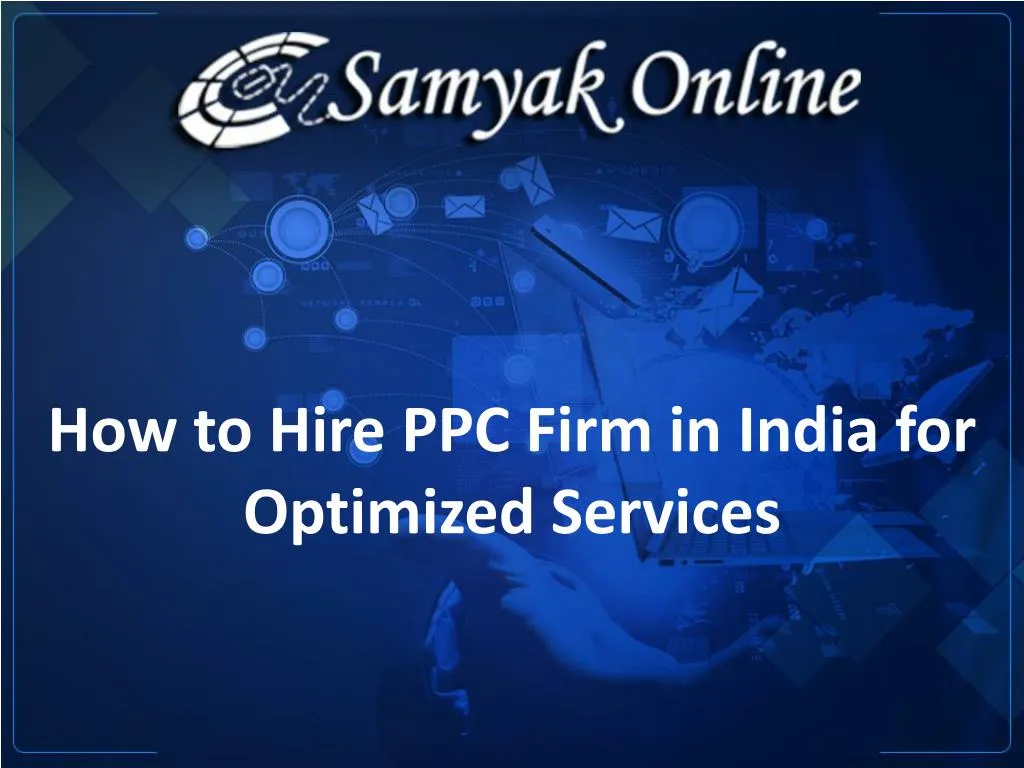 how to hire ppc firm in india for optimized services