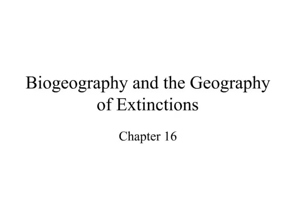 Biogeography and the Geography of Extinctions