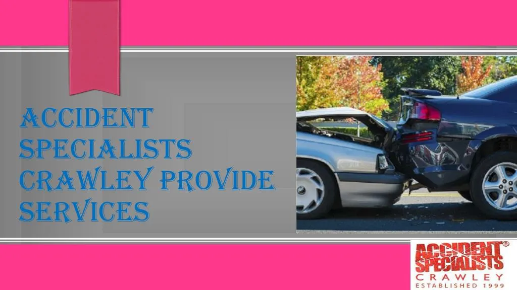 accident specialists crawley provide services
