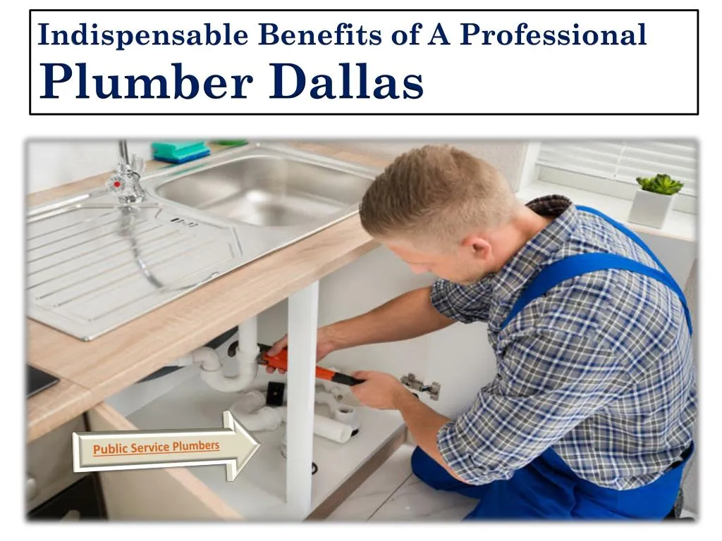 indispensable benefits of a professional plumber dallas
