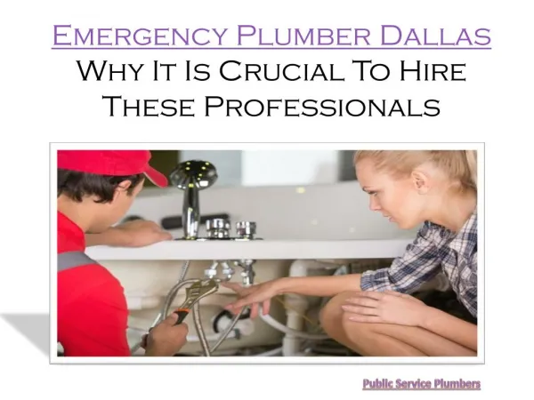 Emergency Plumber Dallas - Why It Is Crucial To Hire These Professionals | Emergency Plumbing in Dallas