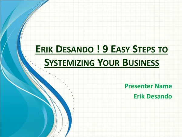 Erik Desando ! 9 Easy Steps To Systemizing Your Business