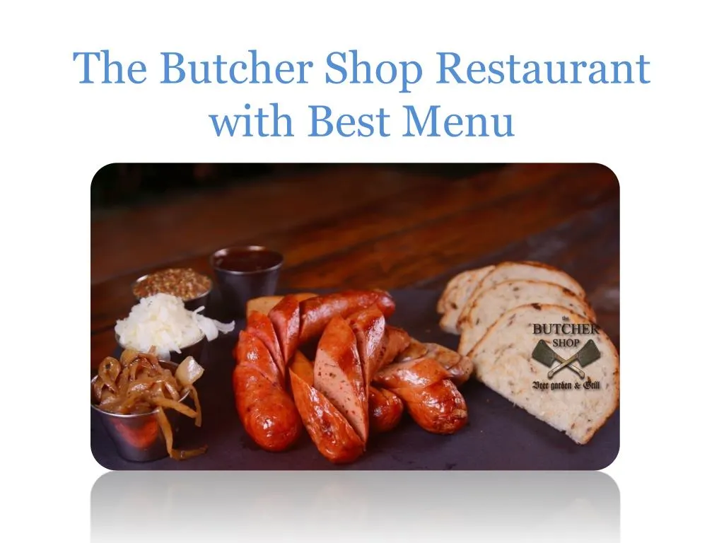 the butcher shop restaurant with best menu