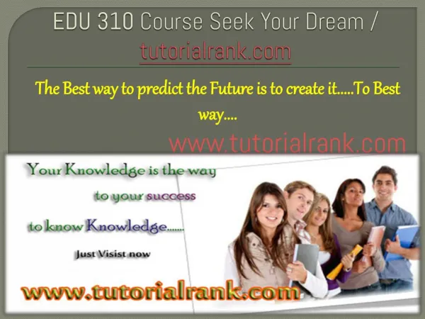 EDU 310 Course Seek Your Dream/tutorilarank.com