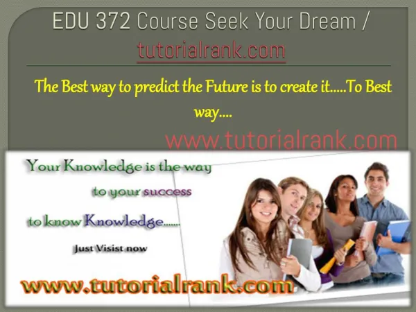 EDU 372 Course Seek Your Dream/tutorilarank.com