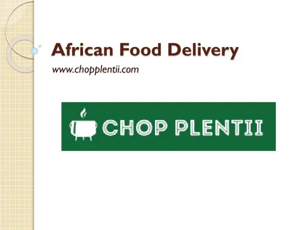 African Food Delivery - www.chopplentii.com