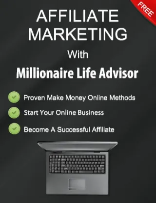 Affiliate Marketing with Millionaire Life Advisor - slide 1