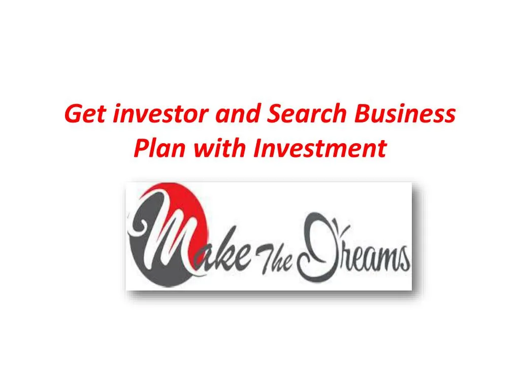 get investor and search business plan with investment