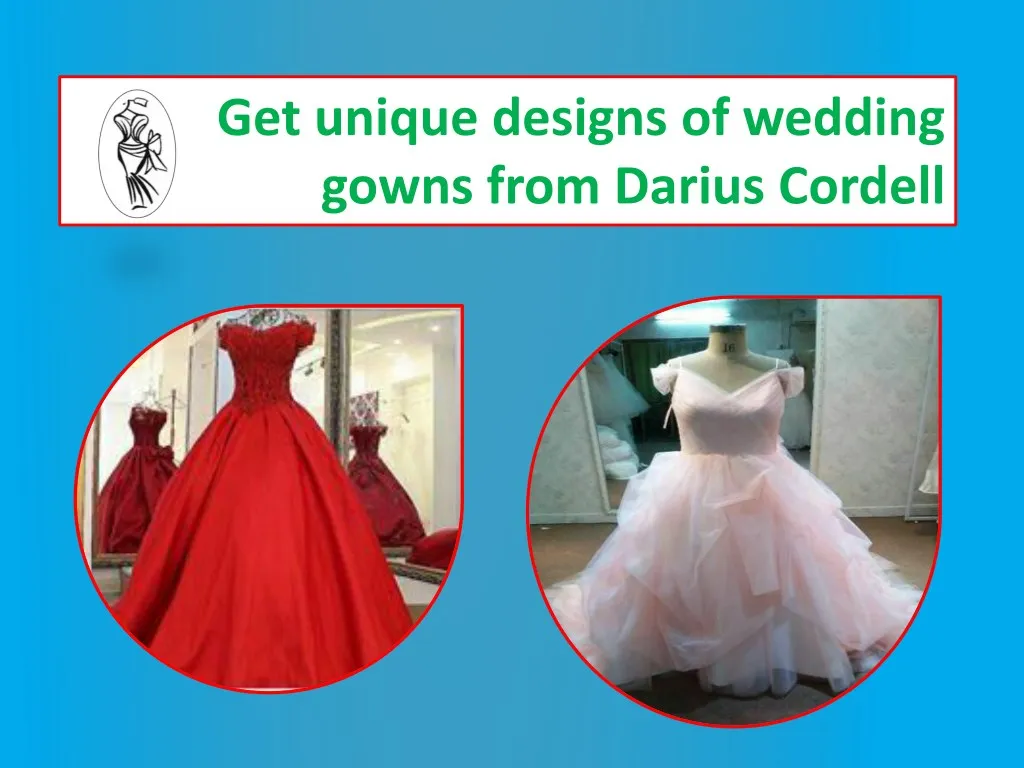 get unique designs of wedding gowns from darius