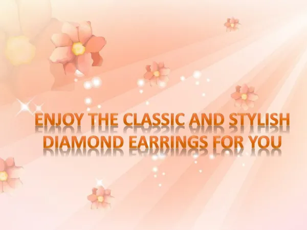 Enjoy the Classic and Stylish Diamond Earrings for You
