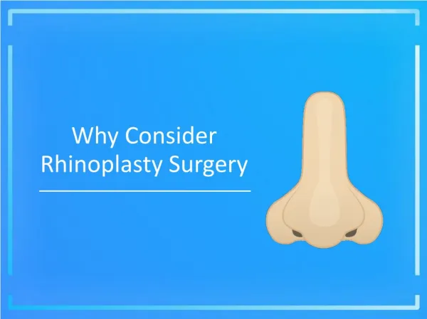 Why Consider Rhinoplasty Surgery