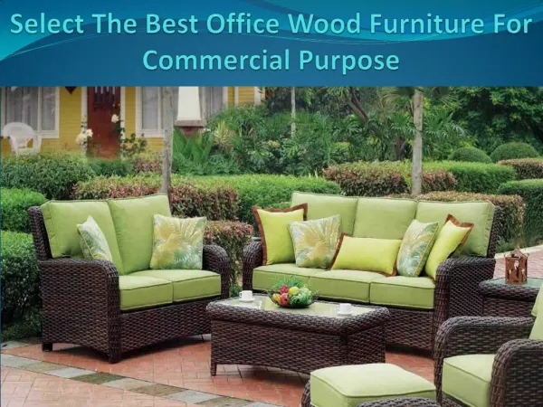 Select the best office wood furniture for commercial purpose