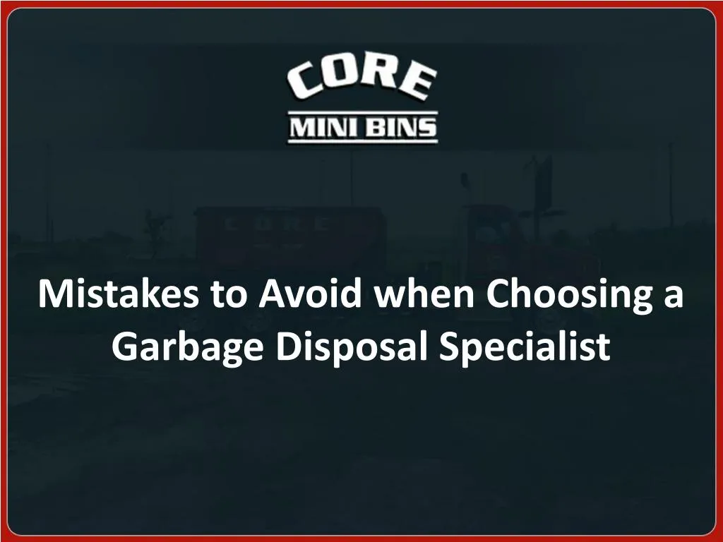 mistakes to avoid when choosing a garbage disposal specialist