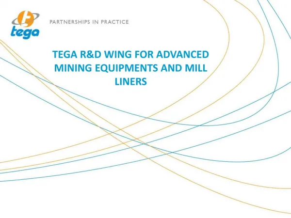 Tega R&D Wing For Advanced Mining Equipments and Mill Liners