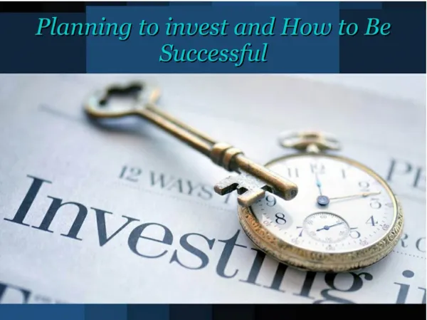 Planning to invest and How to Be Successful