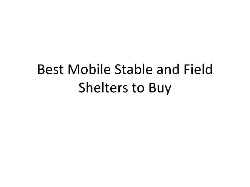 best mobile stable and field shelters to buy