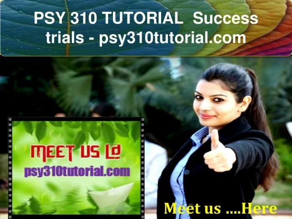 PSY 310 TUTORIAL Success trials- psy310tutorial.com
