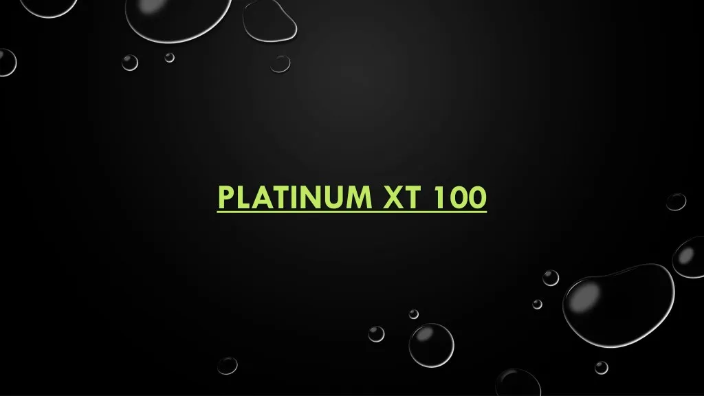 platinum xt 100