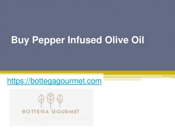 Buy Pepper Infused Olive Oil - Bottegagourmet.com