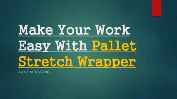 Make Your Work Easy With Pallet Stretch Wrapper