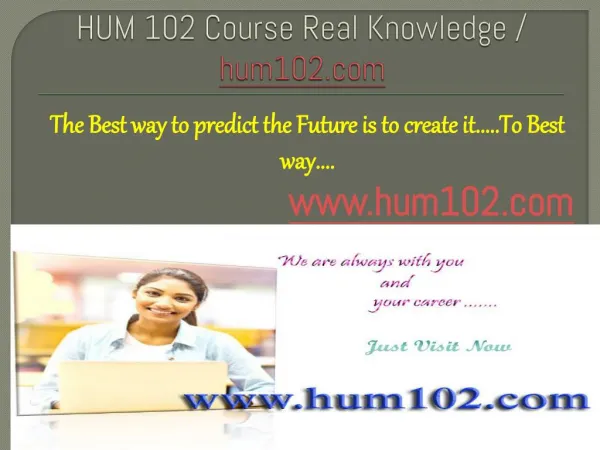 HUM 102 Course Real Knowledge / hum102.com