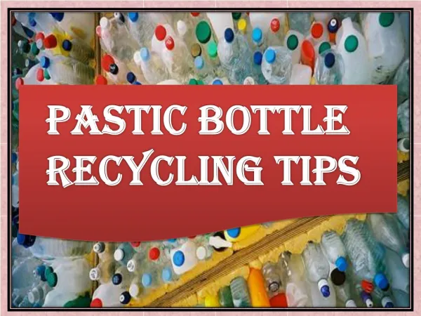 Plastic Bottle Recycling Tips