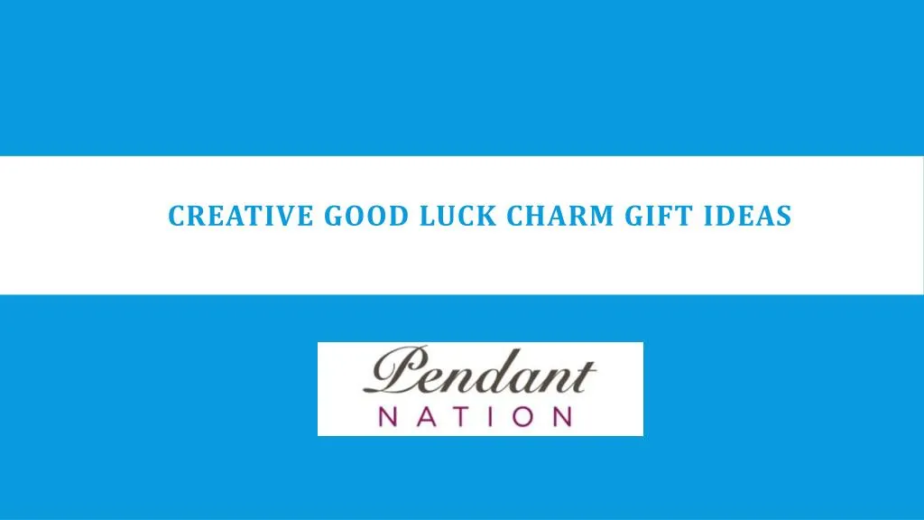 creative good luck charm gift ideas