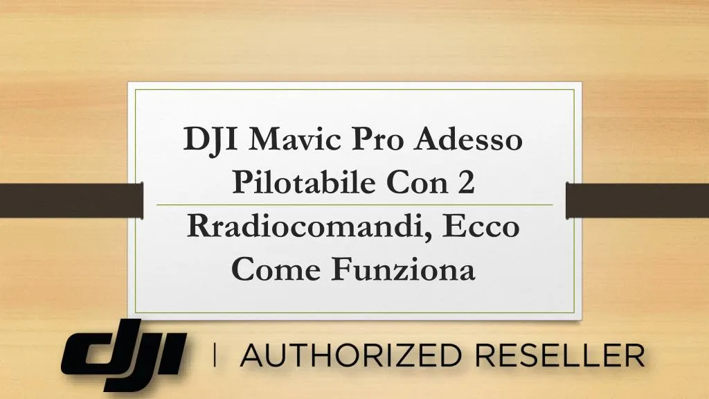 dji mavic pro adesso pilotabile con 2 rradiocomandi ecco come funziona