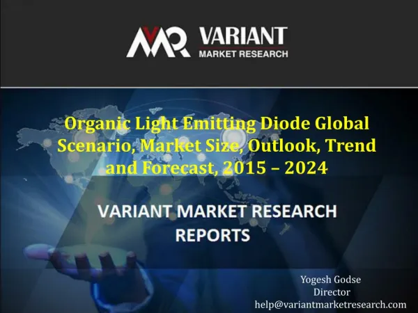 Organic Light Emitting Diode (OLED) Market Global Scenario, Market Size, Outlook, Trend and Forecast, 2015 – 2024