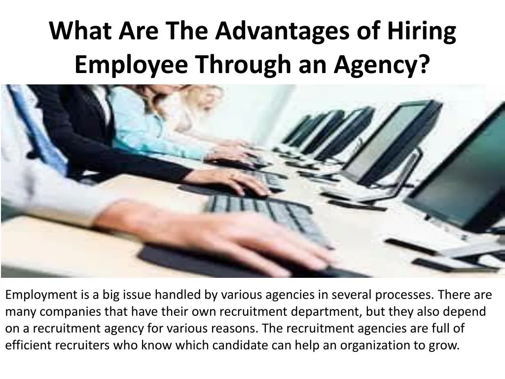 what are the advantages of hiring employee through an agency