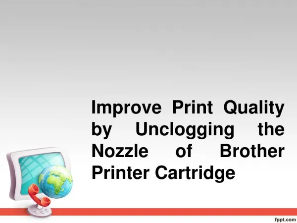 Improve Print Quality by Unclogging the Nozzle of Brother Printer Cartridge
