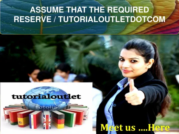 ASSUME THAT THE REQUIRED RESERVE / TUTORIALOUTLETDOTCOM