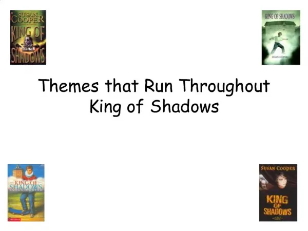Themes that Run Throughout King of Shadows