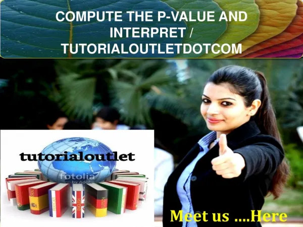 COMPUTE THE P-VALUE AND INTERPRET / TUTORIALOUTLETDOTCOM