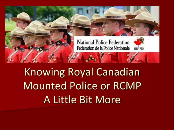 Knowing Royal Canadian Mounted Police or RCMP A Little Bit Mor